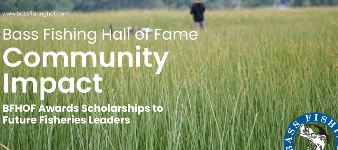 Bass Fishing Hall of Fame Provides  Financial Assistance for Fisheries Students